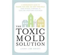 The Toxic Mold Solution by Laura Linn Knight Laura Linn Knight (Auteur)