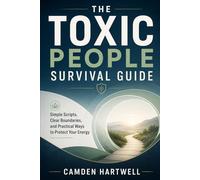 The Toxic People Survival Guide