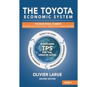 The Toyota Economic System: The Managerial Element: Reconciling Industrial Work with Human Nature