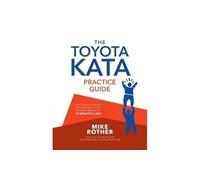 Mike Rother – The Toyota Kata Practice Guide