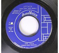 THE TOYS - THE TOYS 45 RPM ATTACK / SEE HOW THEY RUN