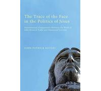 The Trace Of The Face In The Politics Of Jesus