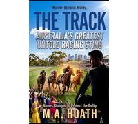 The Track: Australias Greatest Untold Racing Sting