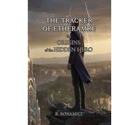 THE TRACKER OF ETHERAME: the ORIGINS of the HIDDEN HERO