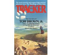 The Tracker: The True Story of Tom Brown Jr.