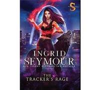 The Trackers Rage Sunderverse - Ingrid Seymour - Ingrid Seymour - Livre en Anglais Ingrid SeymourIngrid Seymour (Auteur)