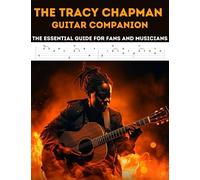 The Tracy Chapman Guitar Companion: The Essential Guide for Fans and Musicians