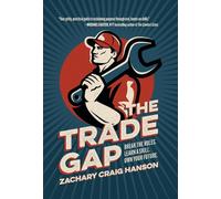 The Trade Gap: Break the Rules. Learn a Skill. Own Your Future.