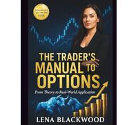 The Trader’s Manual to Options: From Theory to Real-World Application
