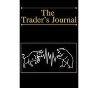 The Trader's Journal: A Blank Lined Notebook for Traders, Investors, and Market Enthusiasts to Record Strategies, Wins, and Lessons