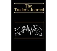 The Trader's Journal: A Blank Lined Notebook for Traders, Investors, and Market Enthusiasts to Record Strategies, Wins, and Lessons