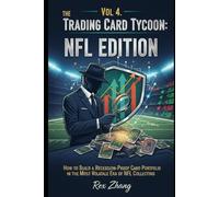 The Trading Card Tycoon: NFL Edition: How to Build a Recession-Proof Card Portfolio in the Most Volatile Era of NFL Collecting