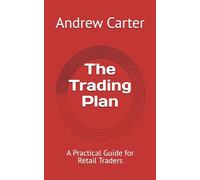 The Trading Plan: A Practical Guide for Retail Traders