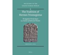 The Tradition of Hermes Trismegistus: The Egyptian Priestly Figure as a Teacher of Hellenized Wisdom
