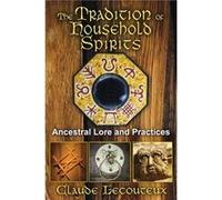 The Tradition of Household Spirits by Claude Lecouteux Claude Lecouteux (Auteur)