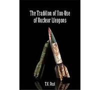 The Tradition of Non-Use of Nuclear Weapons T. V. Paul (Auteur)