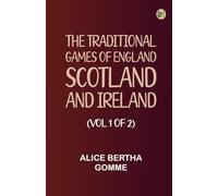 The Traditional Games of England Scotland and Ireland (Vol 1 of 2)