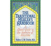 The Traditional Healer's Handbook: A Classic Guide to the Medicine of Avicenna