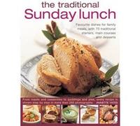 The Traditional Sunday Lunch: Favourite Dishes For Family Meals, With 70 Traditional Starters, Main Courses And Desserts (Paperback) Annette Yates, (Auteur)