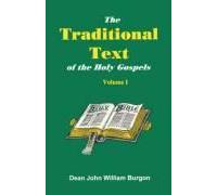 The Traditional Text of the Holy Gospels Dean John William Burgon (Auteur)