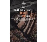 The Traeger Grill Bible