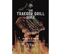 The Traeger Grill Bible