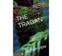 THE TRAGAN: HILLTOP VIEW