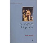 The Tragedies of Sophocles, Greece and Rome Live Series James Morwood (Auteur)