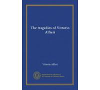 The tragedies of Vittorio Alfieri (v.3)
