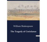The Tragedy of Coriolanus - William Shakespeare - Culturea - broché - Roman