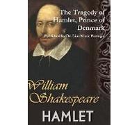 The Tragedy Of Hamlet, Prince Of Denmark By William Shakespeare