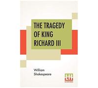 The Tragedy Of King Richard Iii