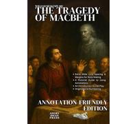 THE TRAGEDY OF MACBETH: ANNOTATION-FRIENDLY EDITION