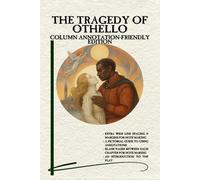 THE TRAGEDY OF OTHELLO: COLUMN ANNOTATION-FRIENDLY EDITION