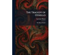 The Tragedy of Othello: The Moor of Venice