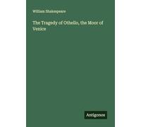 The Tragedy of Othello, the Moor of Venice