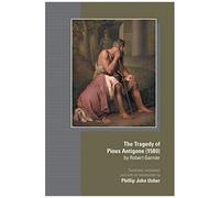 The Tragedy Of Pious Antigone (1580) By Robert Garner