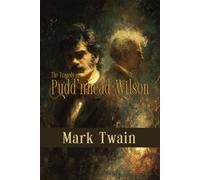 The Tragedy of Pudd'nhead Wilson: Rebirth Special Edition | The original 1894 Text