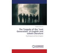 The Tragedy of the "Lost Generation" in English and Uzbek Literature