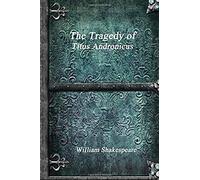 The Tragedy Of Titus Andronicus