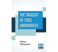The Tragedy Of Titus Andronicus