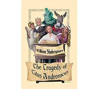 The Tragedy Of Titus Andronicus