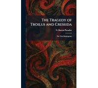 The Tragedy of Troilus and Cressida: The Yale Shakespeare