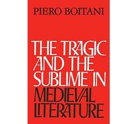 The Tragic And The Sublime In Medieval Literature