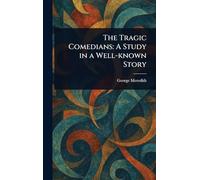 The Tragic Comedians: A Study in a Well-known Story