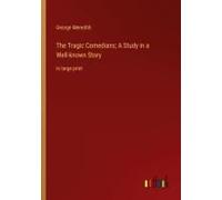 The Tragic Comedians; A Study In A Well-Known Story