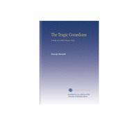 The Tragic Comedians: A Study in a Well-Known Story,