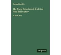 The Tragic Comedians; A Study in a Well-known Story: in large print