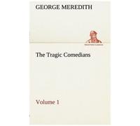 The Tragic Comedians - Volume 1