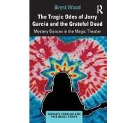 The Tragic Odes Of Jerry Garcia And The Grateful Dead